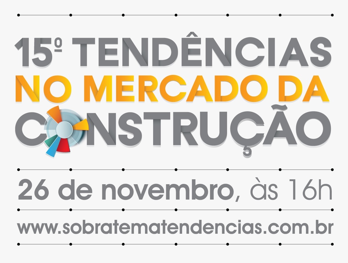 Programação do Tendências no Mercado da Construção englobará informações nos âmbitos econômico, estratégico e político