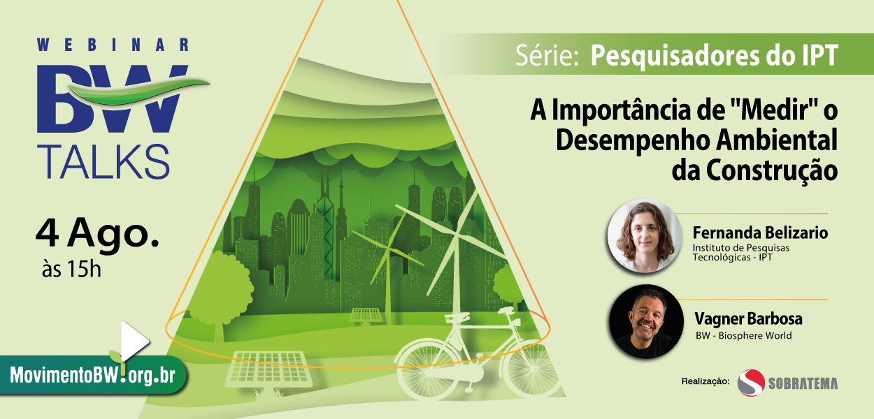 Pesquisadora do IPT mostra a importância de avaliar o desempenho ambiental da construção no BW Talks